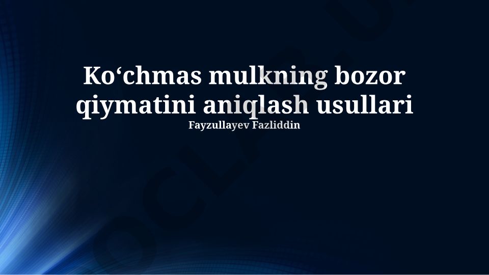 Koʻchmas mulkning bozor qiymatini aniqlash usullari