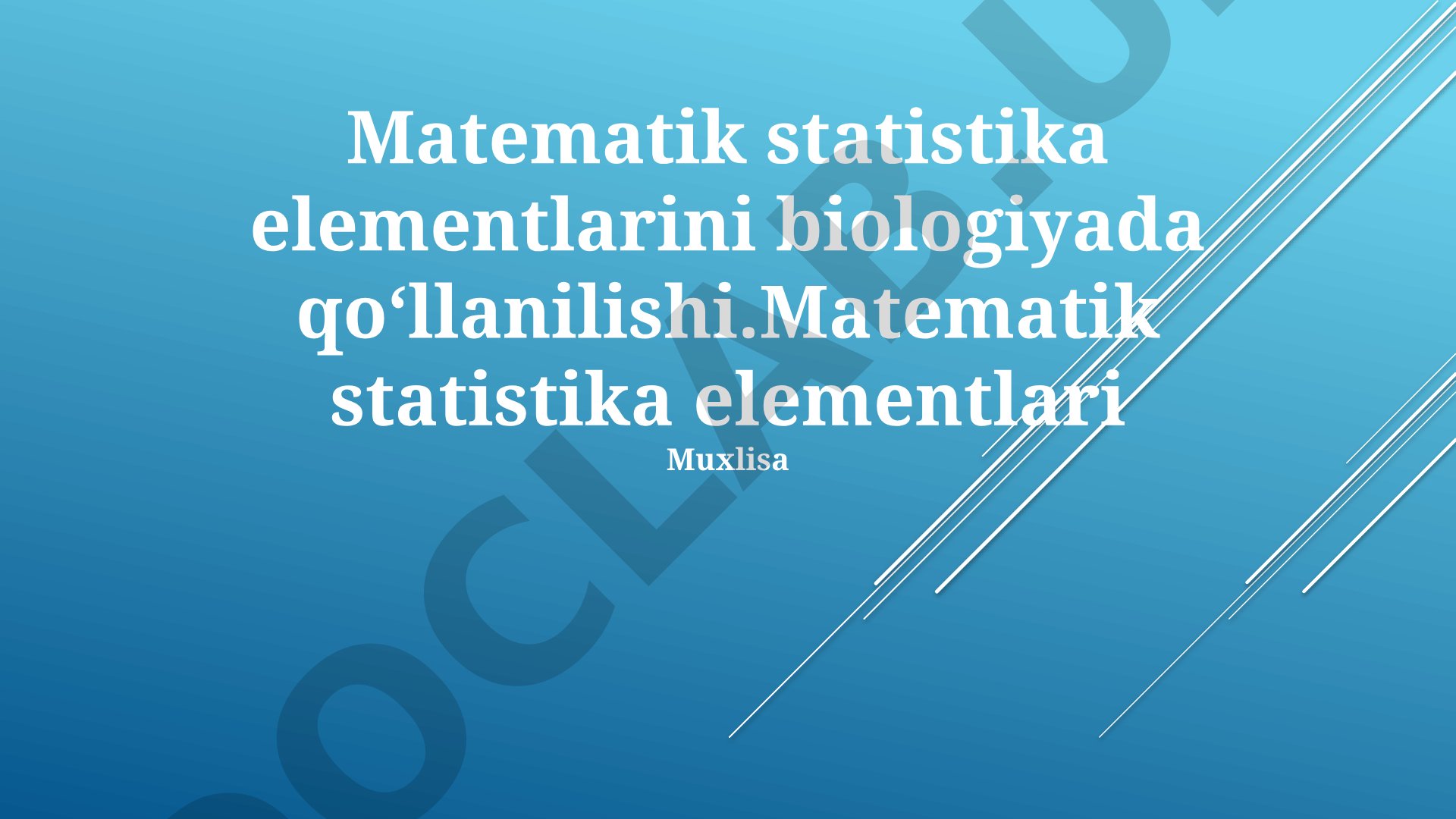 Matematik statistika elementlarini biologiyada qoʻllanilishi