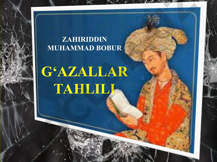 Zahiriddin Muhammad Bobur g‘azallari tahlili