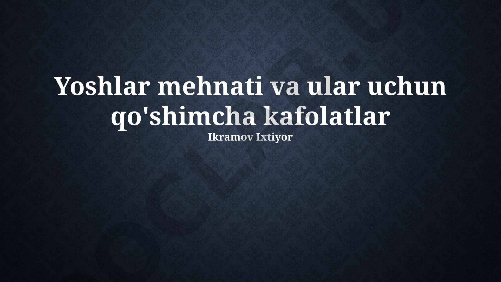 Yoshlar mehnati va ular uchun qo'shimcha kafolatlar