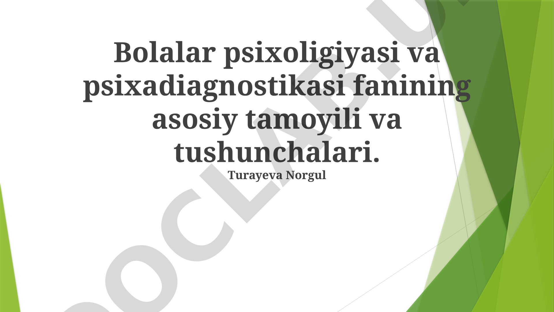 Bolalar psixologiyasi va psixodiagnostikasi fanining asosiy tamoyillari va tushunchalari