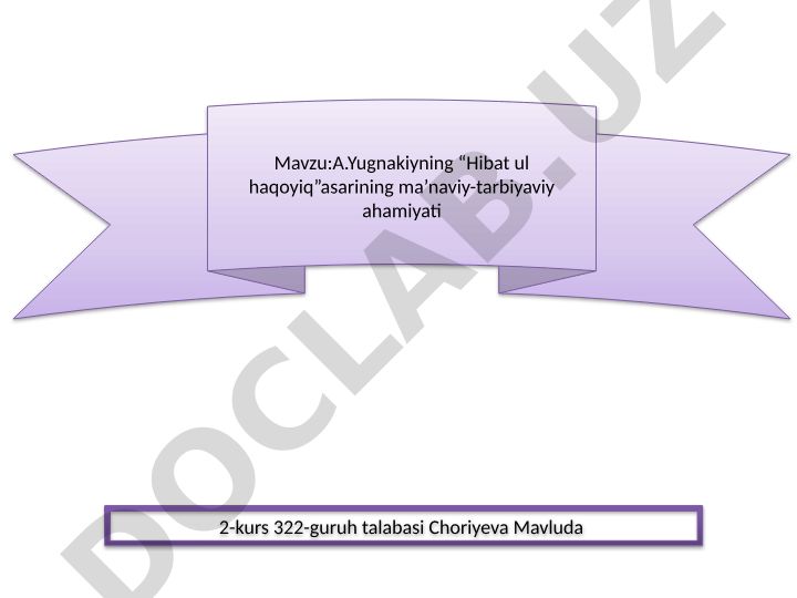 A.Yugnakiyning “Hibat ul haqoyiq” asarining ma’naviy-tarbiyaviy ahamiyati