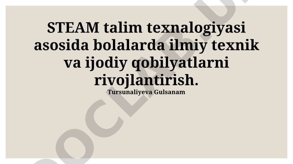 STEAM ta'limi asosida bolalarda ilmiy texnik va ijodiy qobilyatlarni rivojlantirish