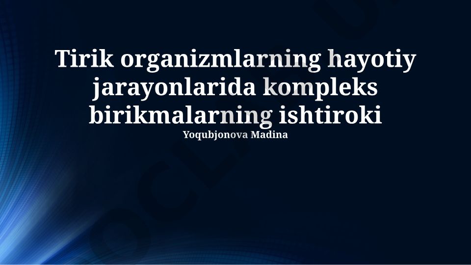 Tirik organizmlarda murakkab birikmalarning biologik ahamiyati