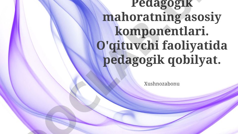 Pedagogik mahoratning asosiy komponentlari va rivojlantirish yo'llari