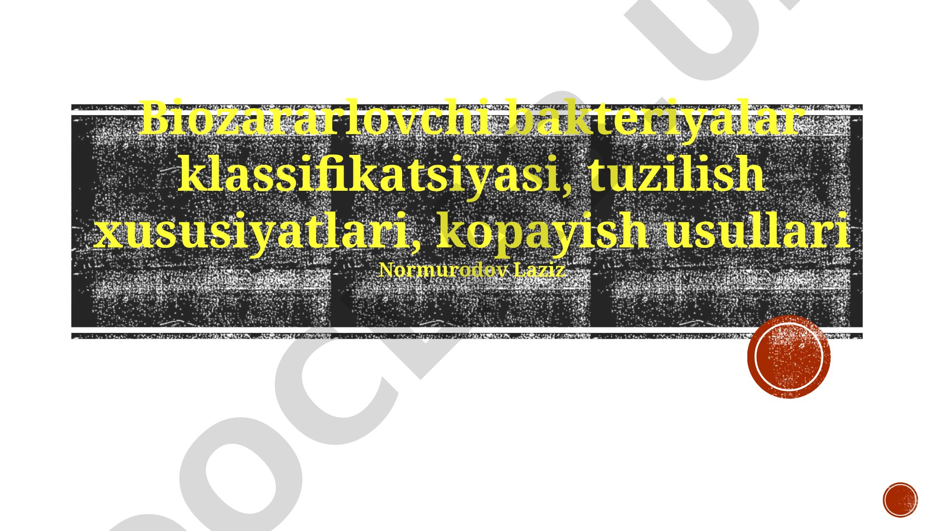 Biozararlovchi bakteriyalar klassifikatsiyasi, tuzilish xususiyatlari va ko'payish usullari