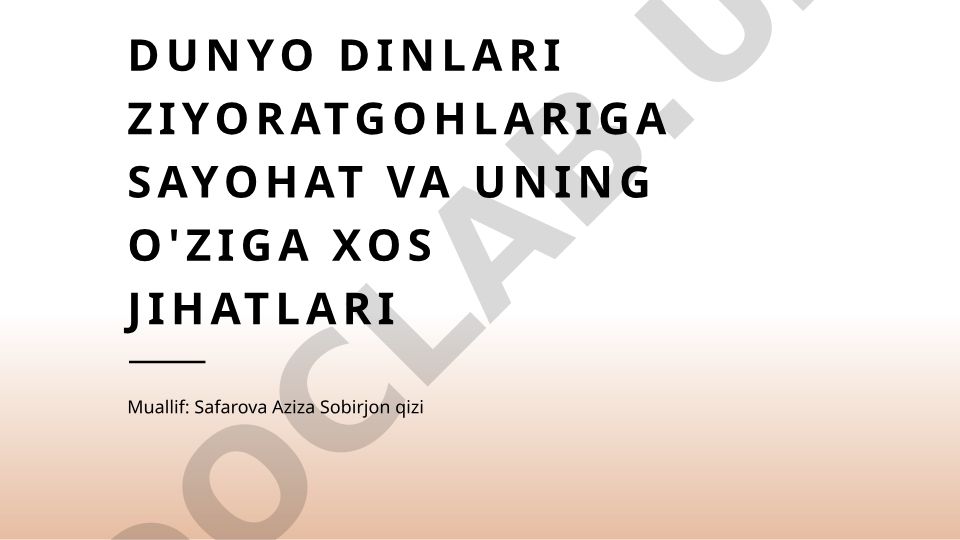 Dunyo dinlari ziyoratgohlariga sayohat va uning o'ziga xos jihatlari