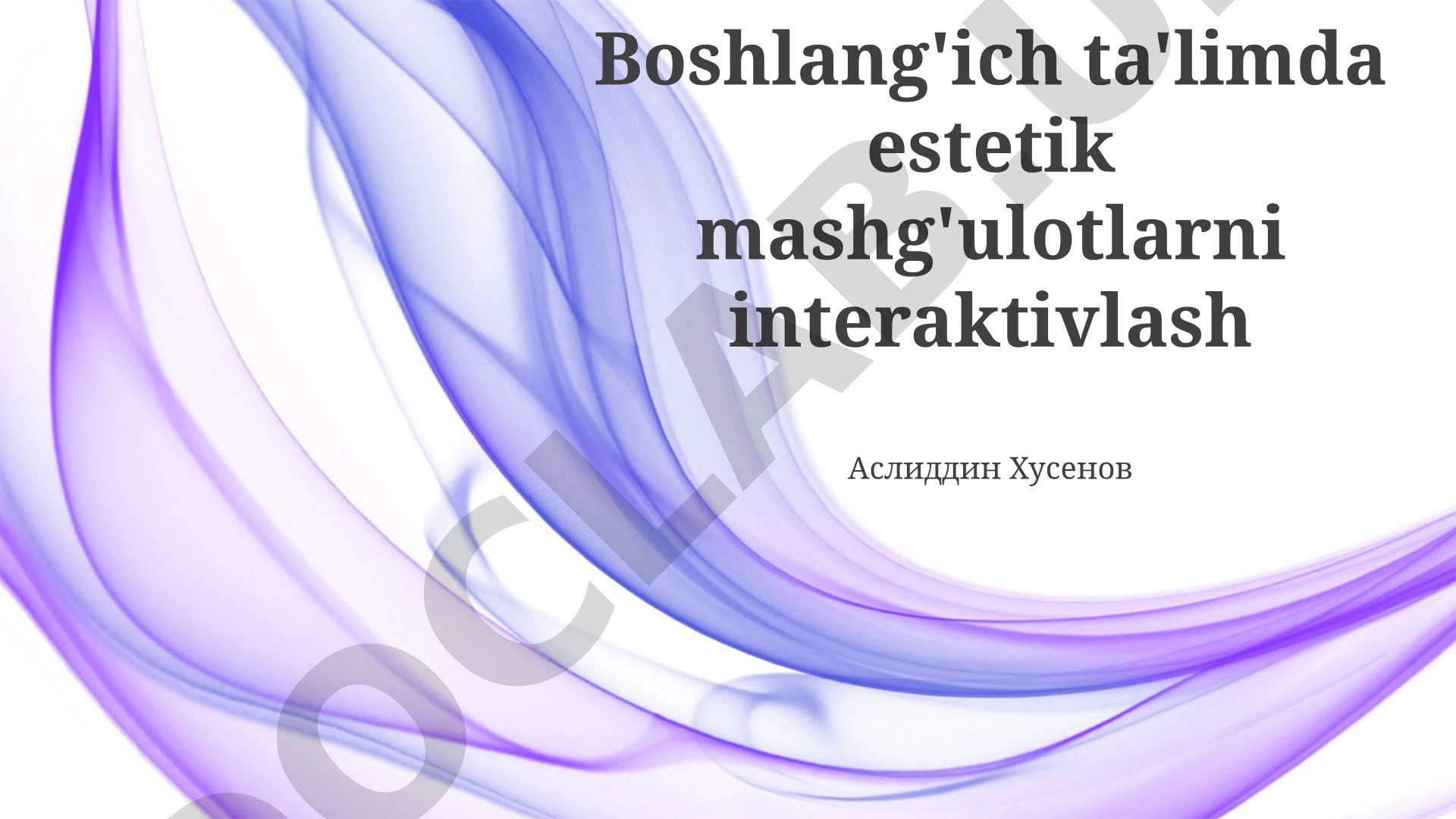 Boshlang'ich ta'limda estetik mashg'ulotlarni interaktivlash