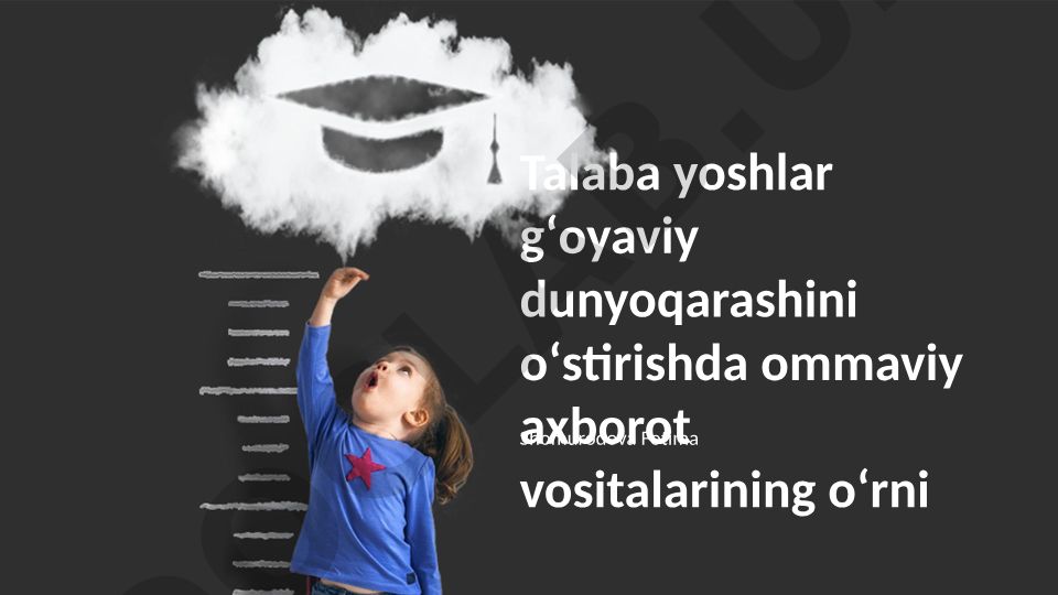 Talaba yoshlar gʻoyaviy dunyoqarashini oʻstirishda ommaviy axborot vositalarining oʻrni