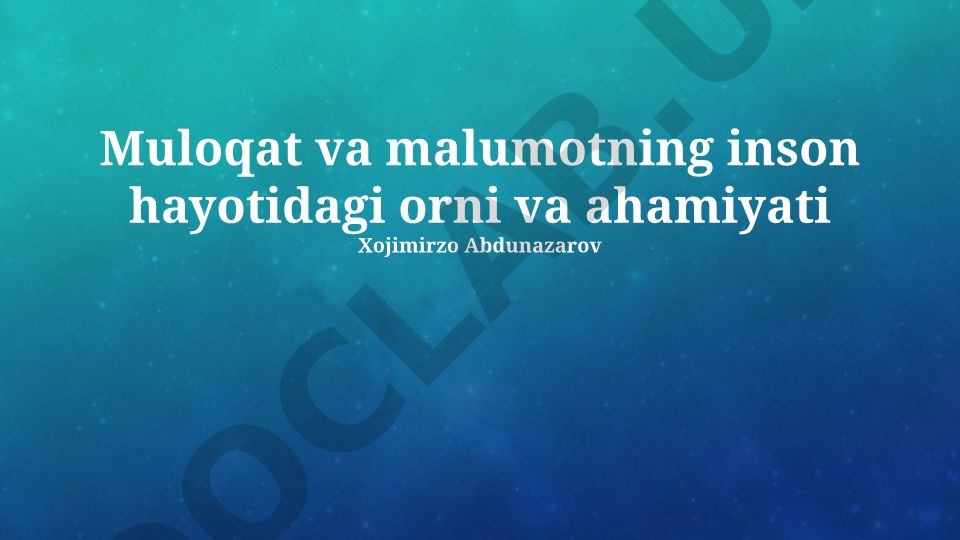 Muloqat va ma'lumotning inson hayotidagi o'rni va ahamiyati