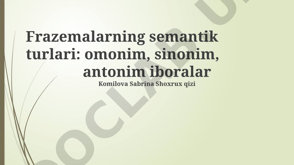 Frazeologizmlarning semantik turlari: omonim, sinonim, antonim iboralar
