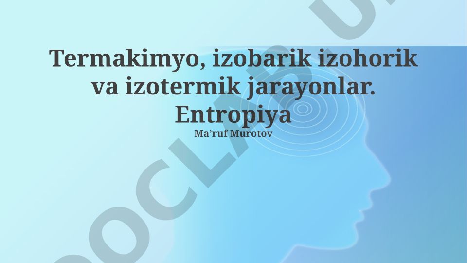 Termodinamikaning asosiy jarayonlari va entropiya