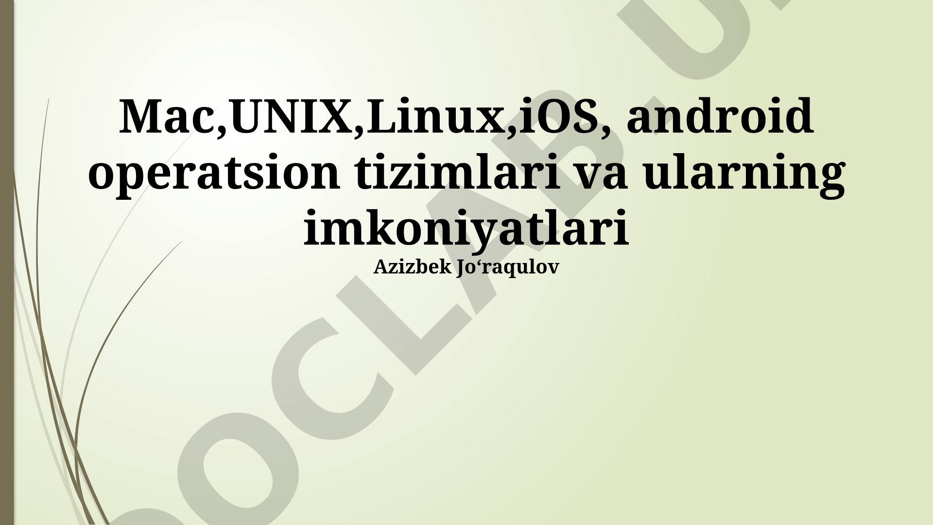 Mac, UNIX, Linux, iOS, Android operatsion tizimlari va ularning imkoniyatlari