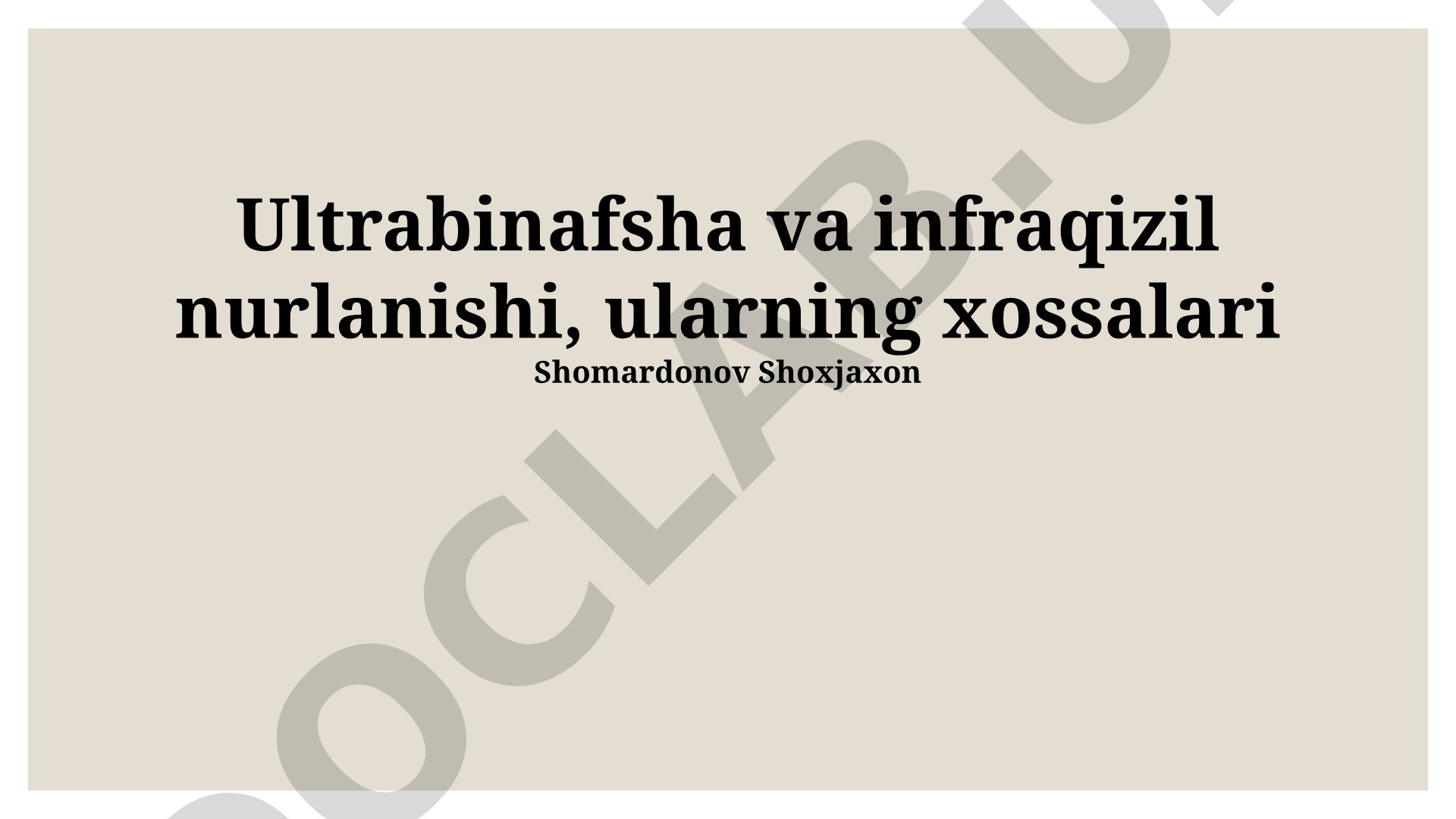 Ultrabinafsha va infraqizil nurlanishning xususiyatlari va qo'llanilishi
