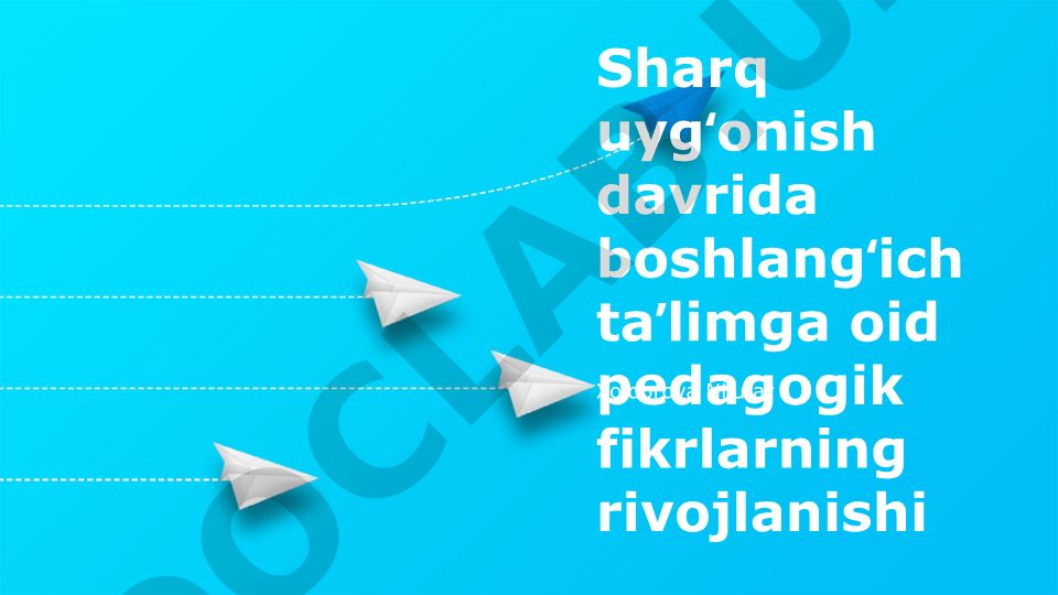 Sharq uygʻonish davrida boshlangʻich taʼlim pedagogik fikrlarining rivojlanishi