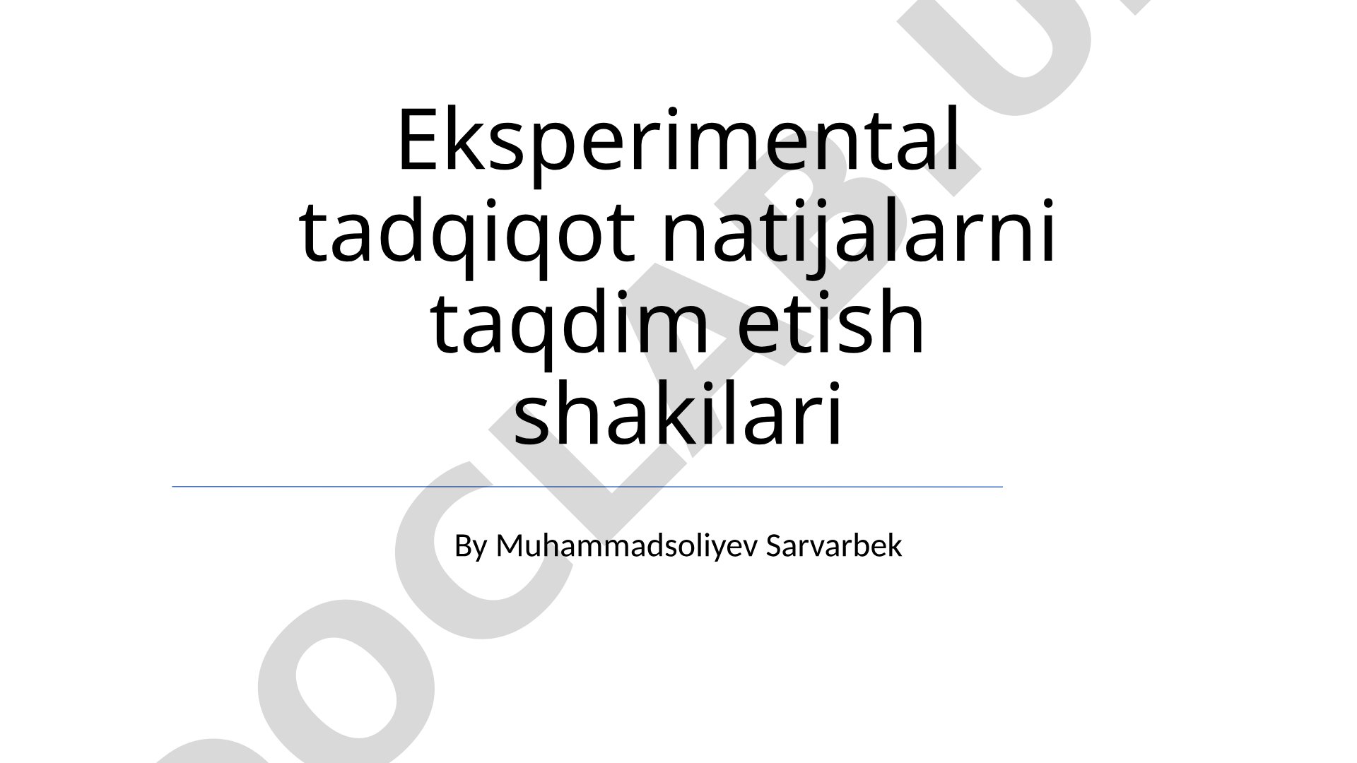 Eksperimental tadqiqot natijalarini taqdim etish shakllari