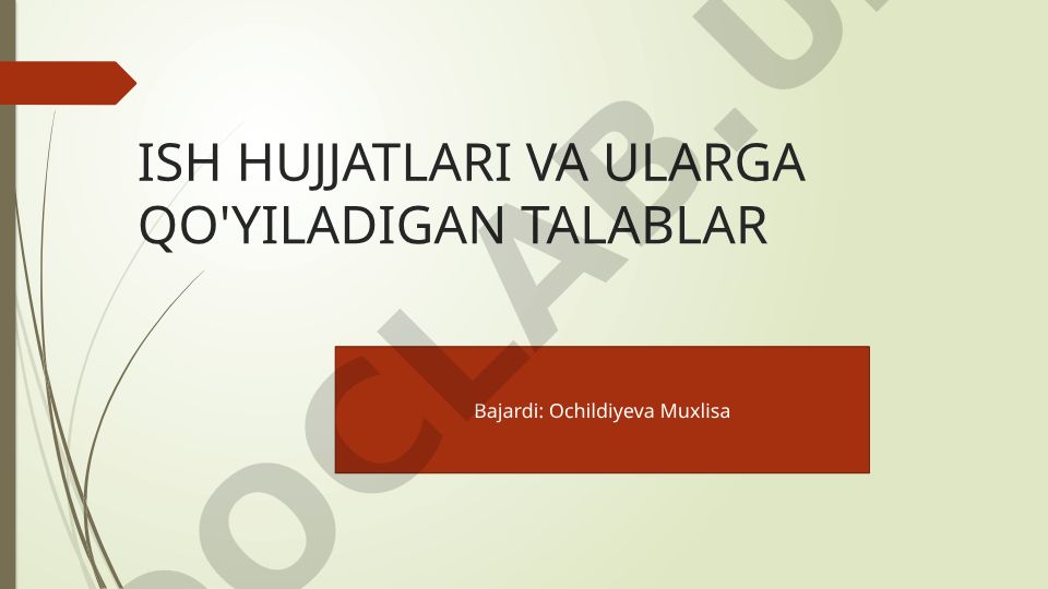Hujjatlarga qo'yiladigan talablar va ularning xususiyatlari