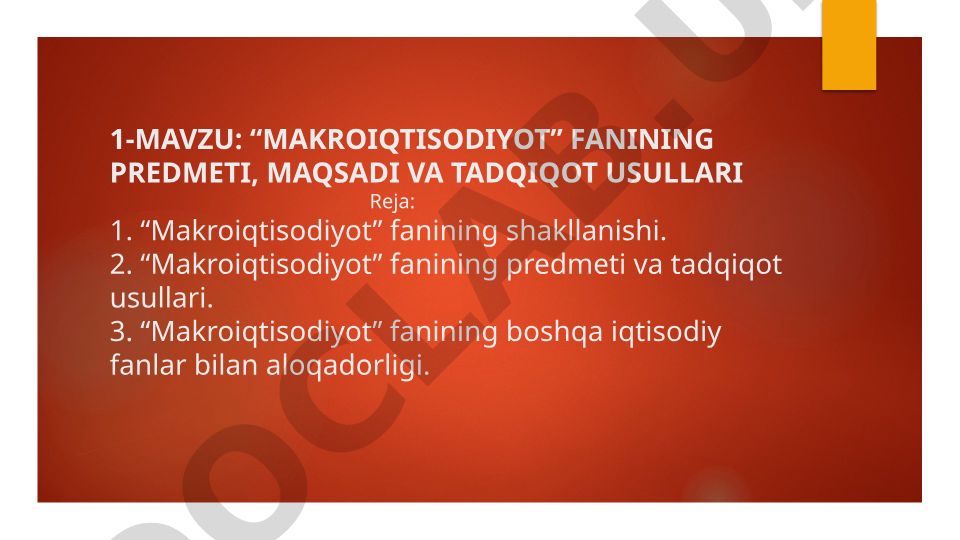 Makroiqtisodiyot fanining predmeti, maqsadi va tadqiqot usullari