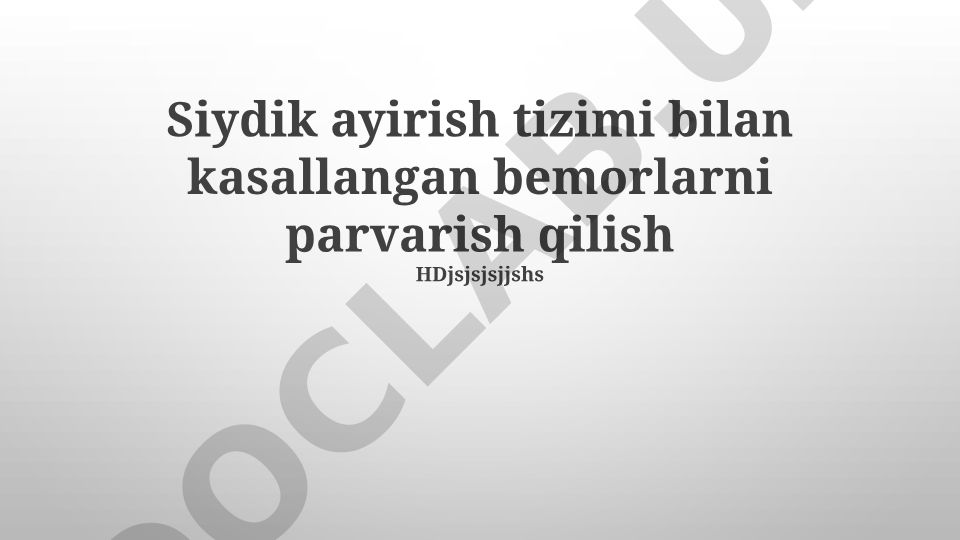 Siydik ayirish tizimi kasalliklari va bemor parvarishi