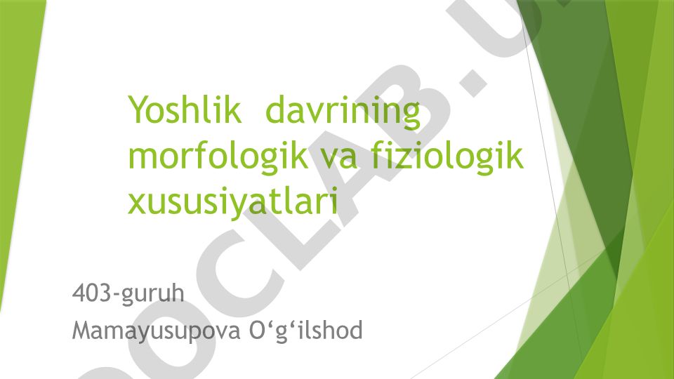 Yoshlik davrining morfologik, fiziologik va psixologik xususiyatlari