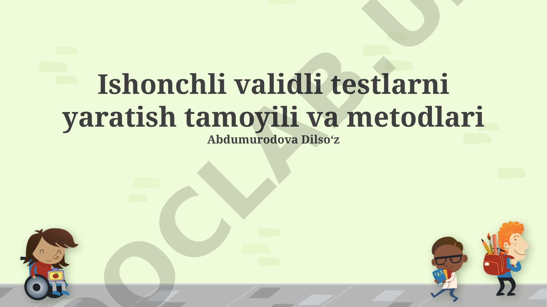 Ishonchli validli testlarni yaratish tamoyili va metodlari