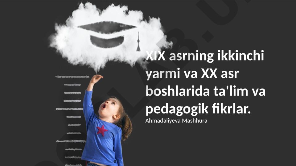 XIX asrning ikkinchi yarmi va XX asr boshlarida ta'lim va pedagogik fikrlar