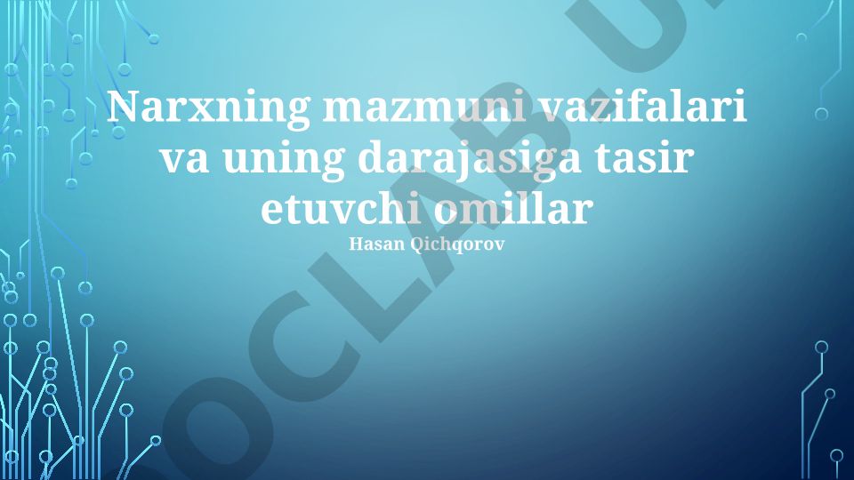 Narxning mazmuni, vazifalari va uning darajasiga tasir etuvchi omillar