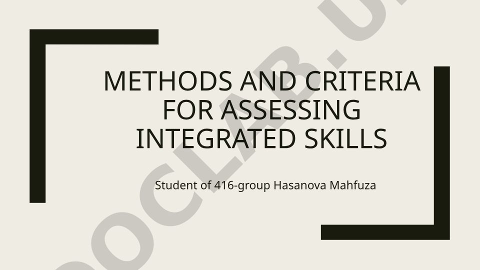 Methods and criteria for assessing integrated skills