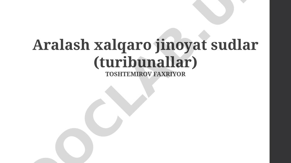 Aralash xalqaro jinoiy sudlar (tribunallar): ta'rifi, xususiyatlari va yaratilish sabablari