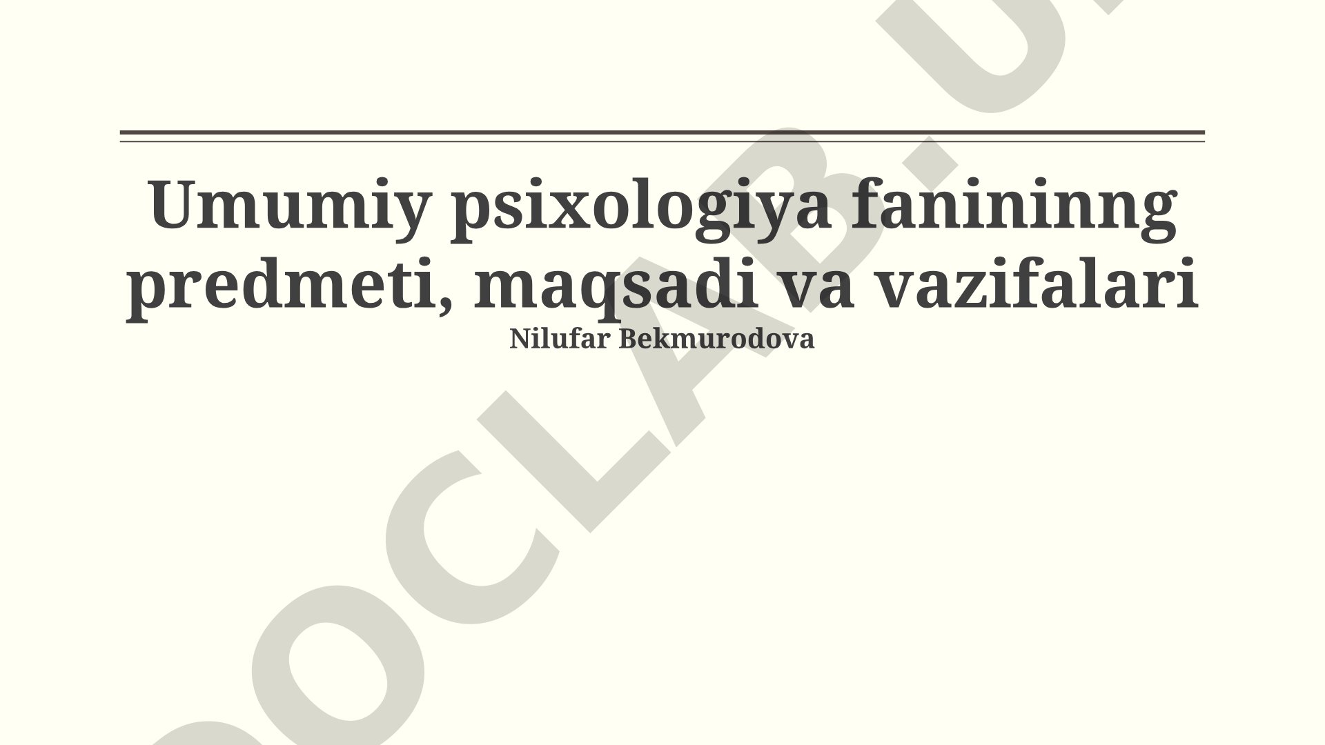 Umumiy psixologiya fanining predmeti, maqsadi va vazifalari
