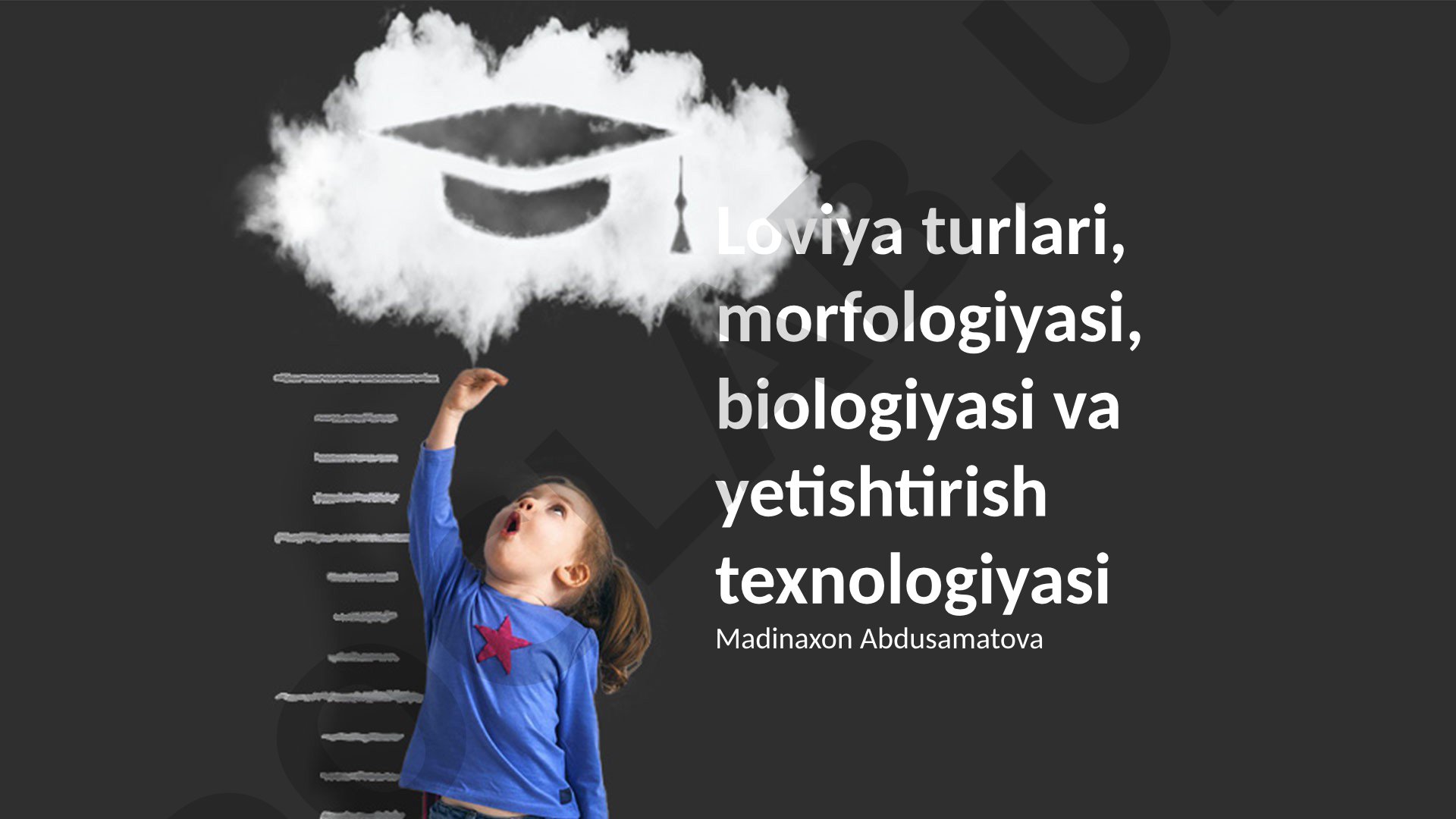 Loviya turlari, morfologiyasi, biologiyasi va yetishtirish texnologiyasi
