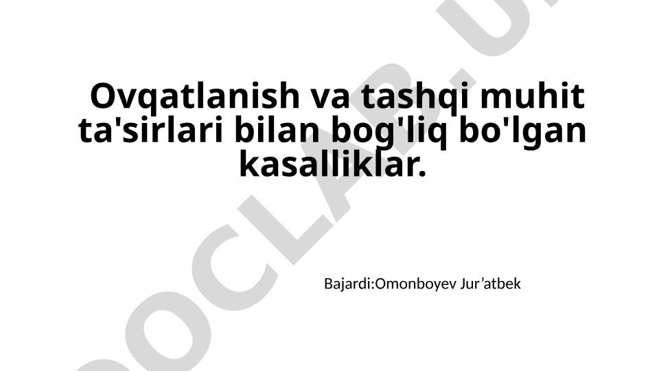 Ovqatlanish va tashqi muhit ta'sirlari bilan bog'liq bo'lgan kasalliklar
