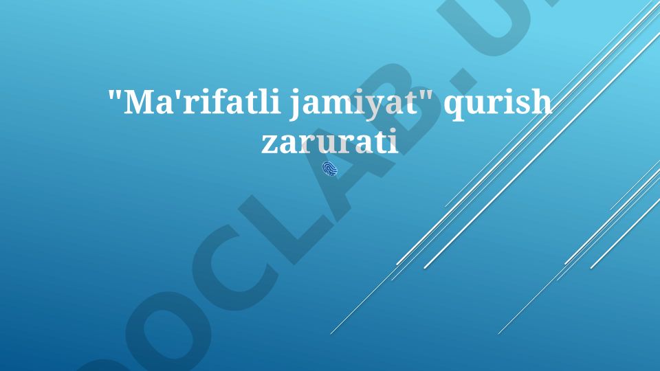 Ma'rifatli jamiyat qurishning mohiyati va zarurati