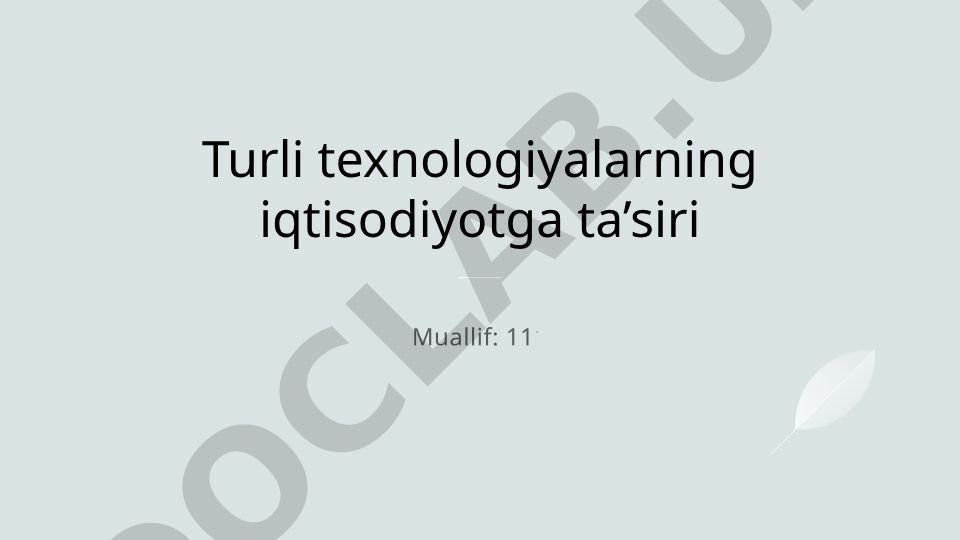 Turli texnologiyalarning iqtisodiyotga ta'siri