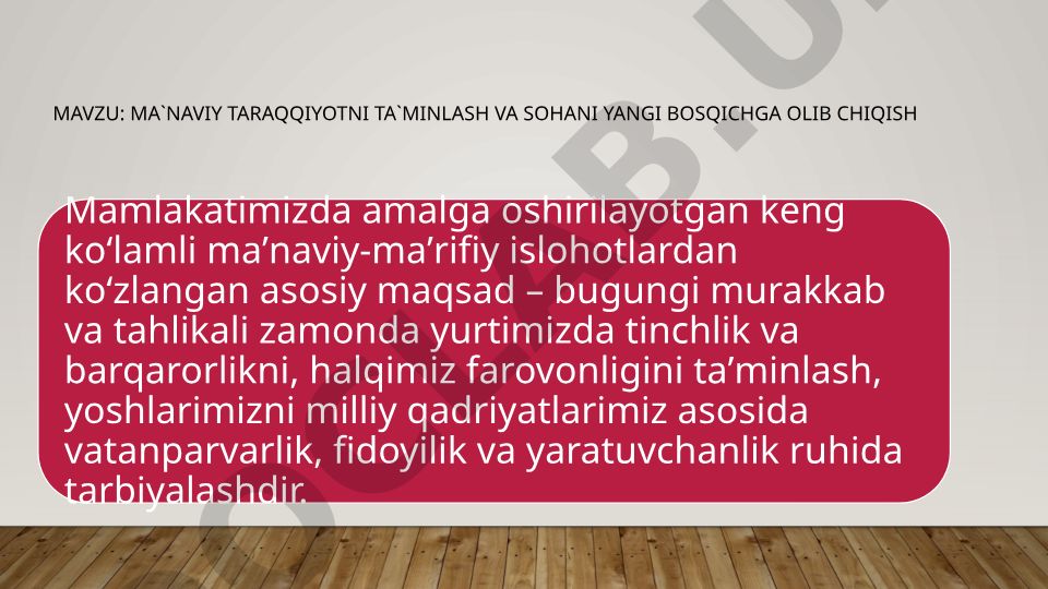 Ma`naviy taraqqiyotni ta`minlash va sohani yangi bosqichga olib chiqish