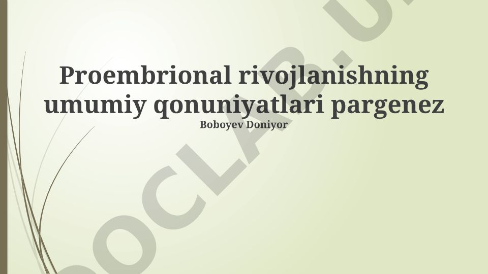 Proembrional rivojlanishning umumiy qonuniyatlari va pangenesis