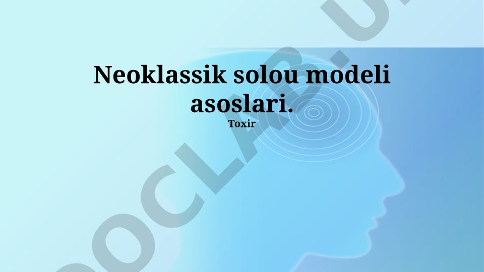 Neoklassik Solow modeli asoslari va cheklanishlari