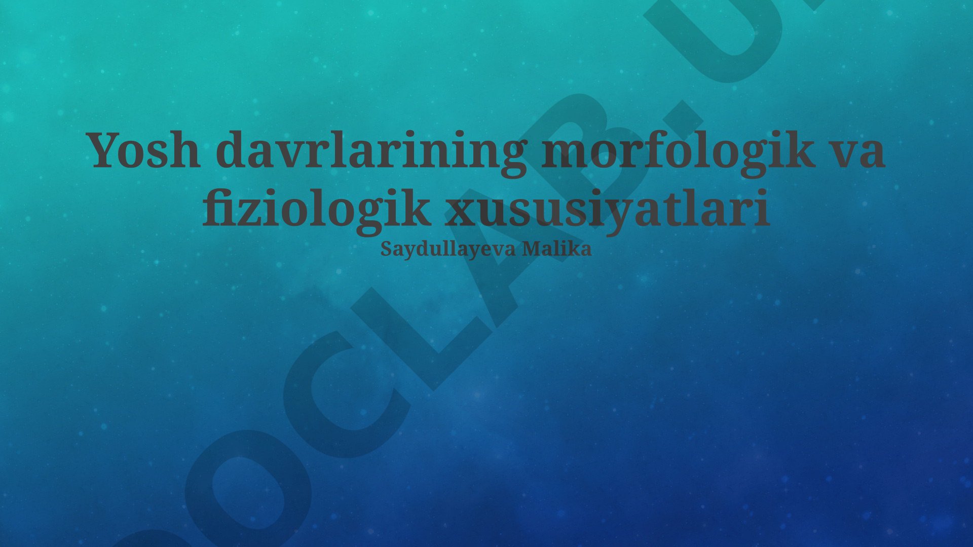Yosh davrlarining morfologik va fiziologik xususiyatlari