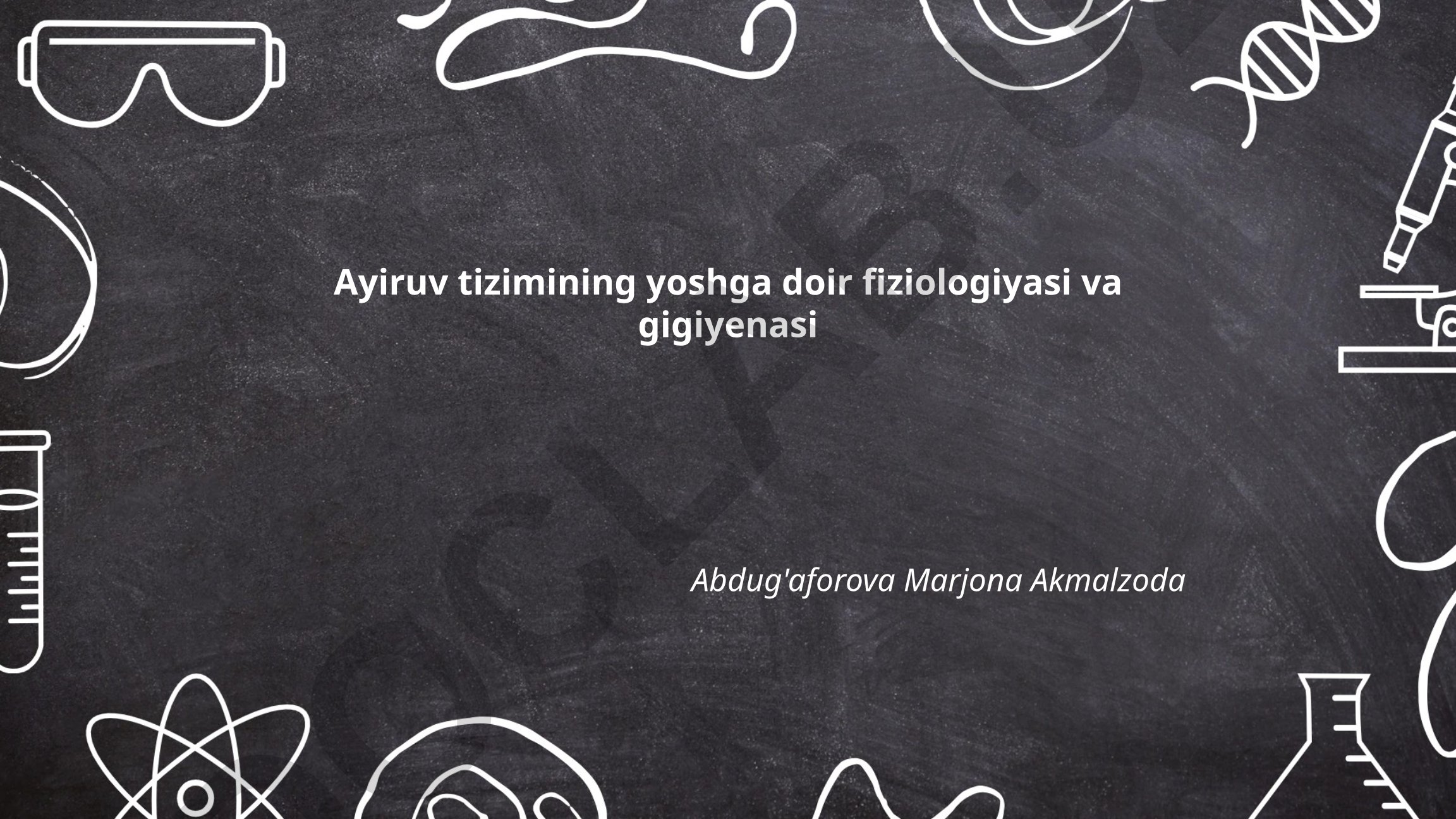 Ayiruv tizimining yoshga doir fiziologiyasi va gigiyenasi