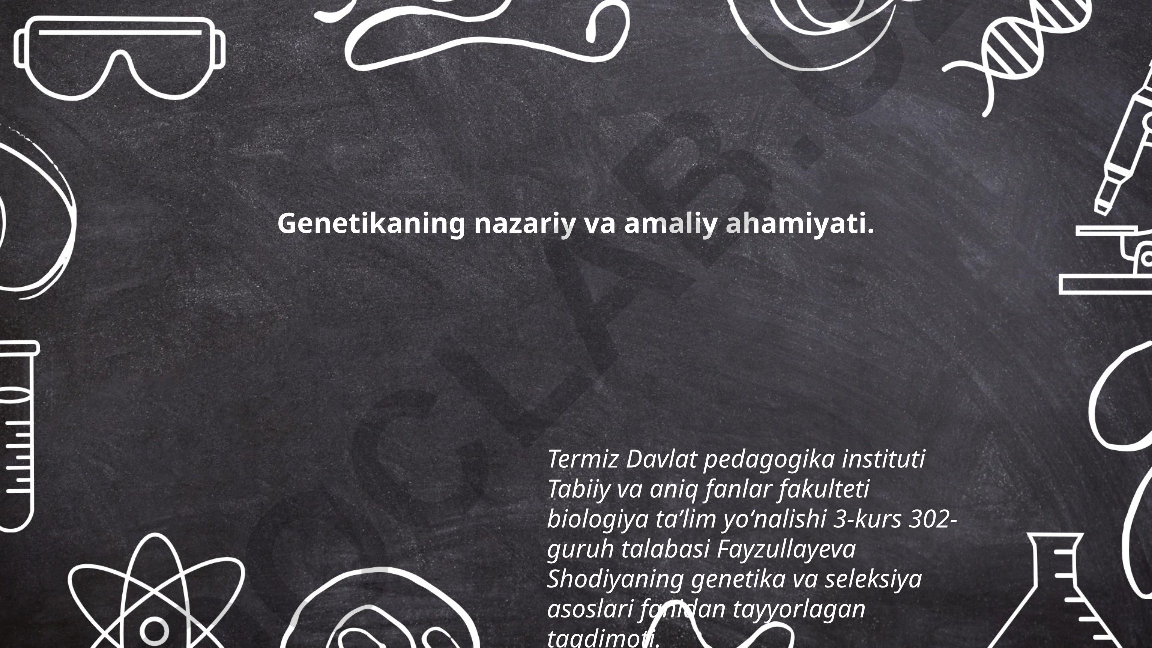 Genetikaning nazariy va amaliy ahamiyati