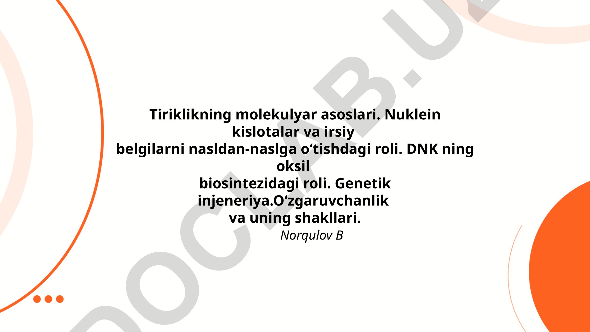 Tiriklikning molekulyar asoslari va nuklein kislotalarning roli