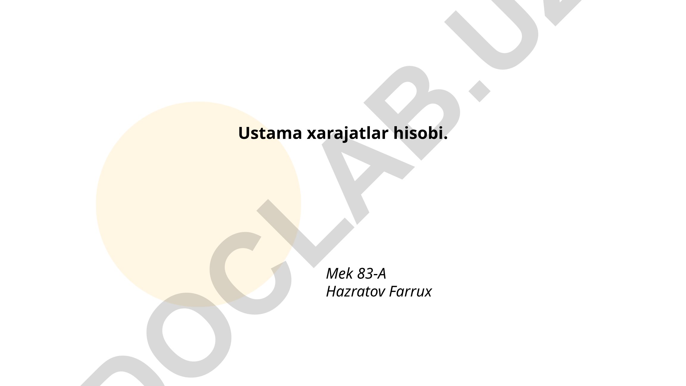 Ustama xarajatlar turlari va hisobi usullari
