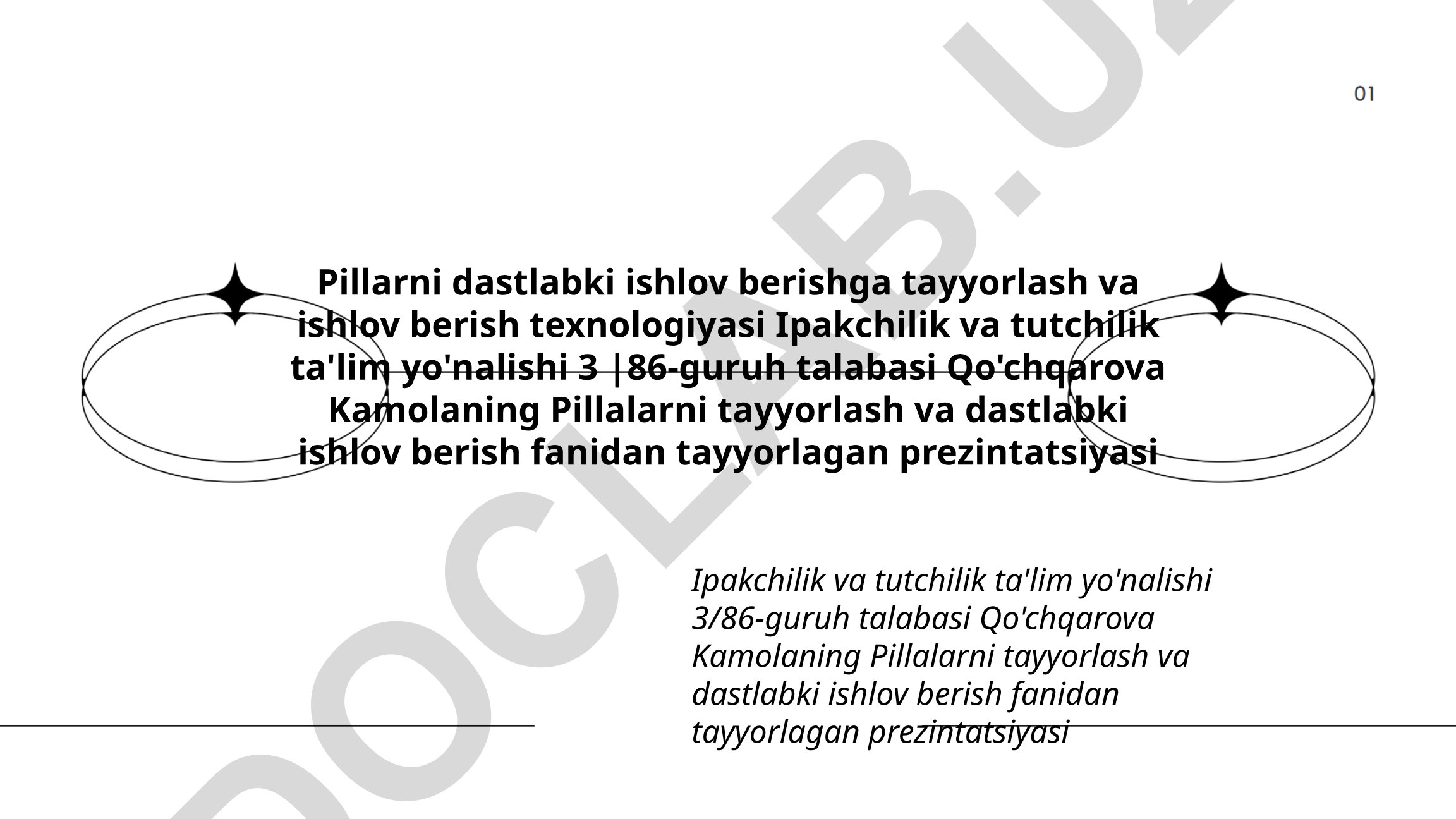 Pillarni dastlabki ishlov berishga tayyorlash va ishlov berish texnologiyasi