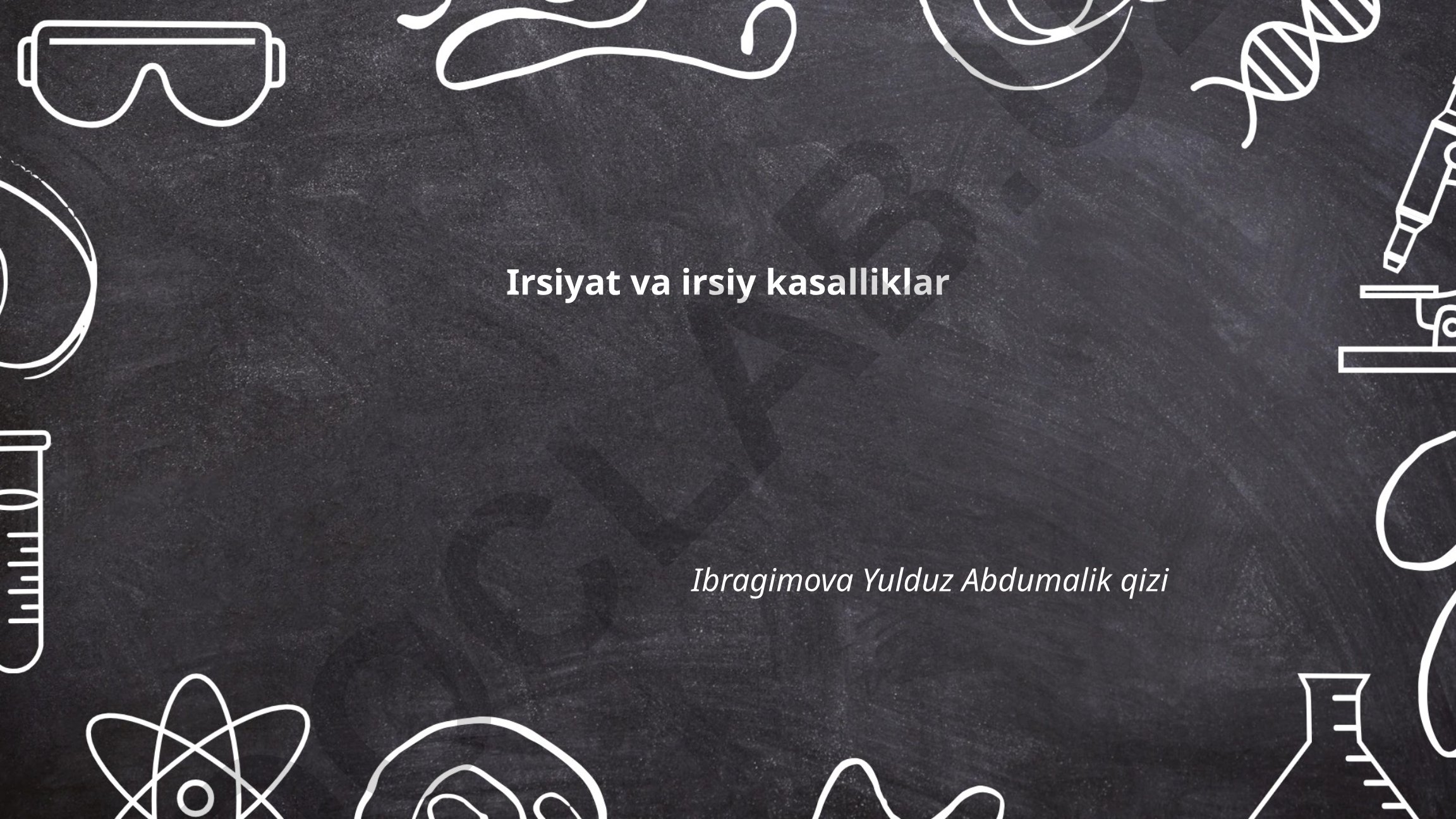 Irsiyat va irsiy kasalliklar