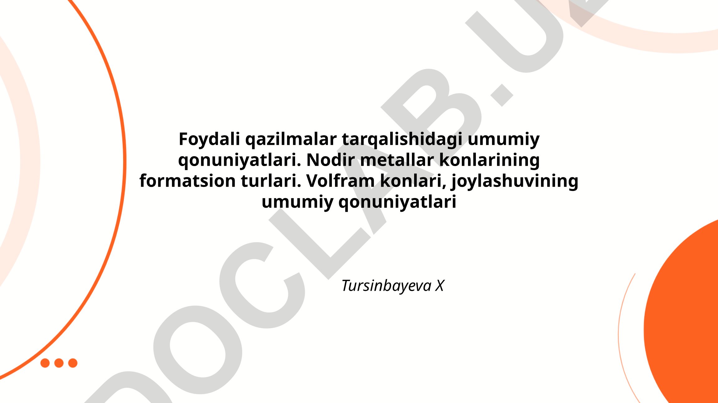 Foydali qazilmalar tarqalishidagi umumiy qonuniyatlari va nodir metallar konlari