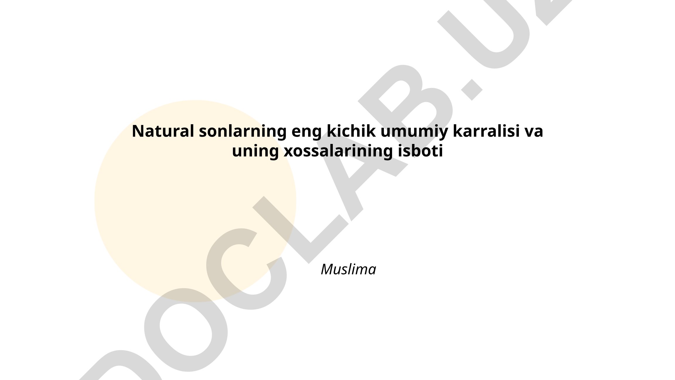Natural sonlarning eng kichik umumiy karralisi va uning xossalarining isboti