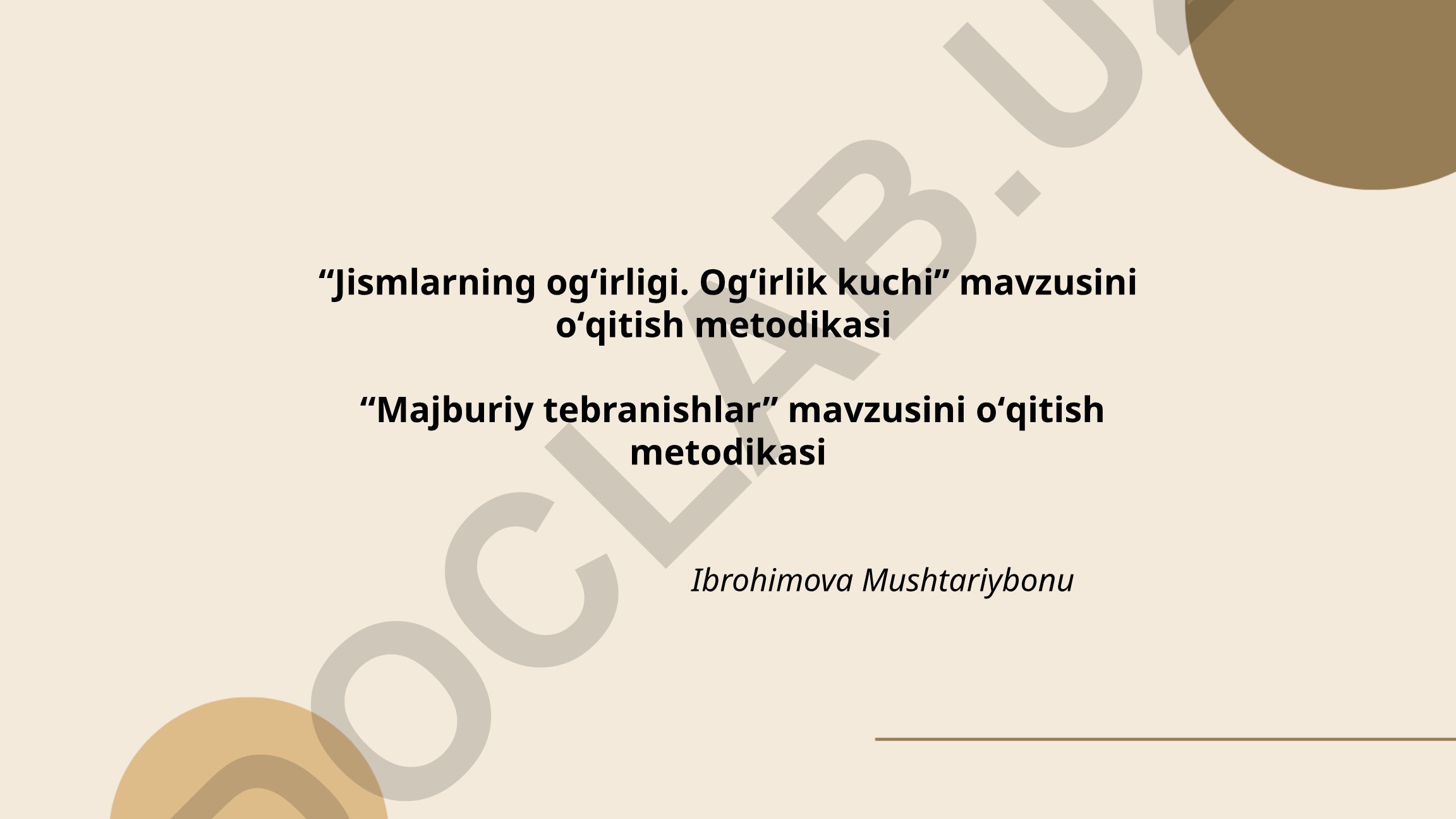 Jismlarning ogʻirligi va ogʻirlik kuchi mavzusini oʻqitish metodikasi