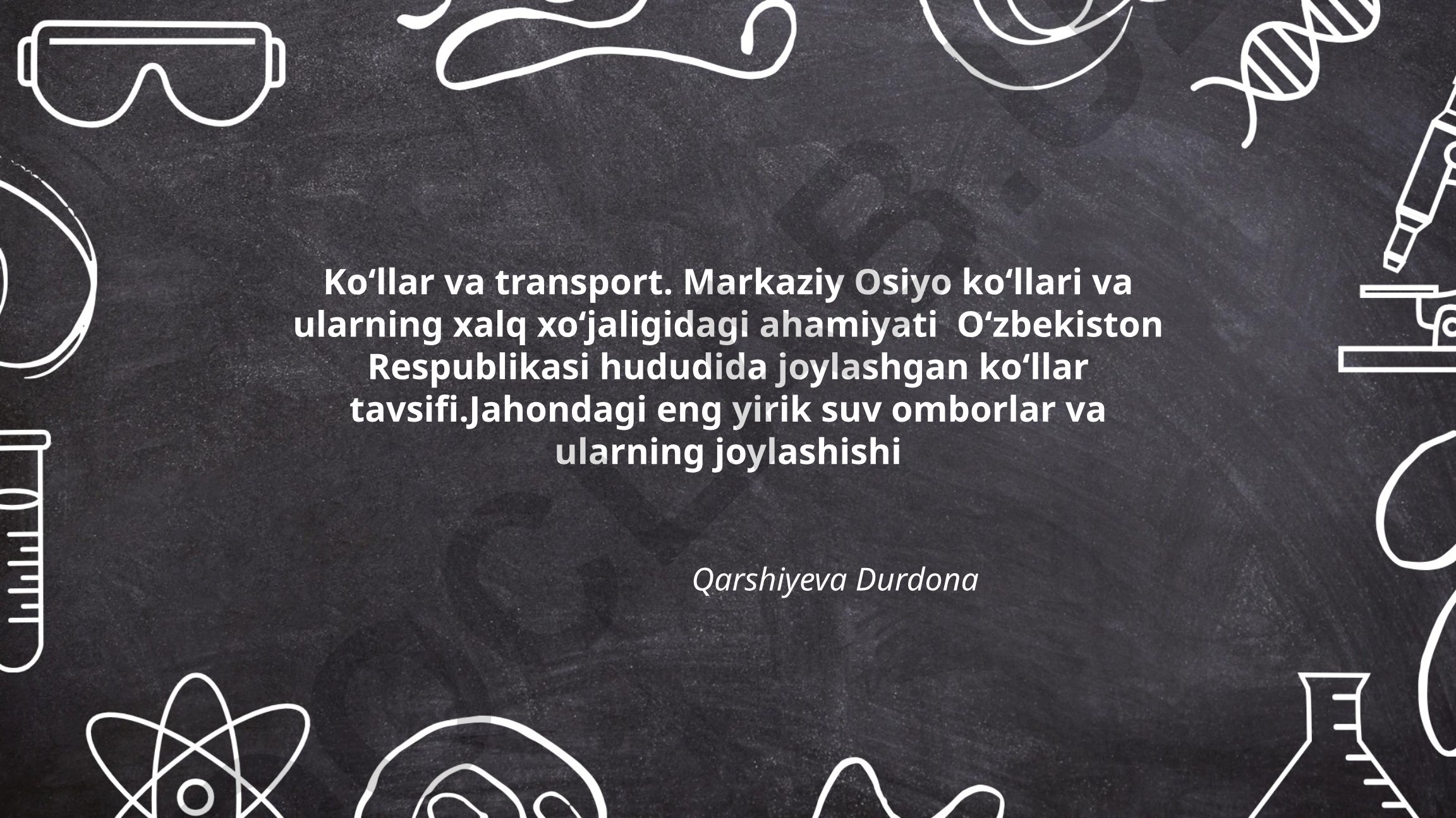 Markaziy Osiyo ko‘llari va ularning xalq xo‘jaligidagi ahamiyati