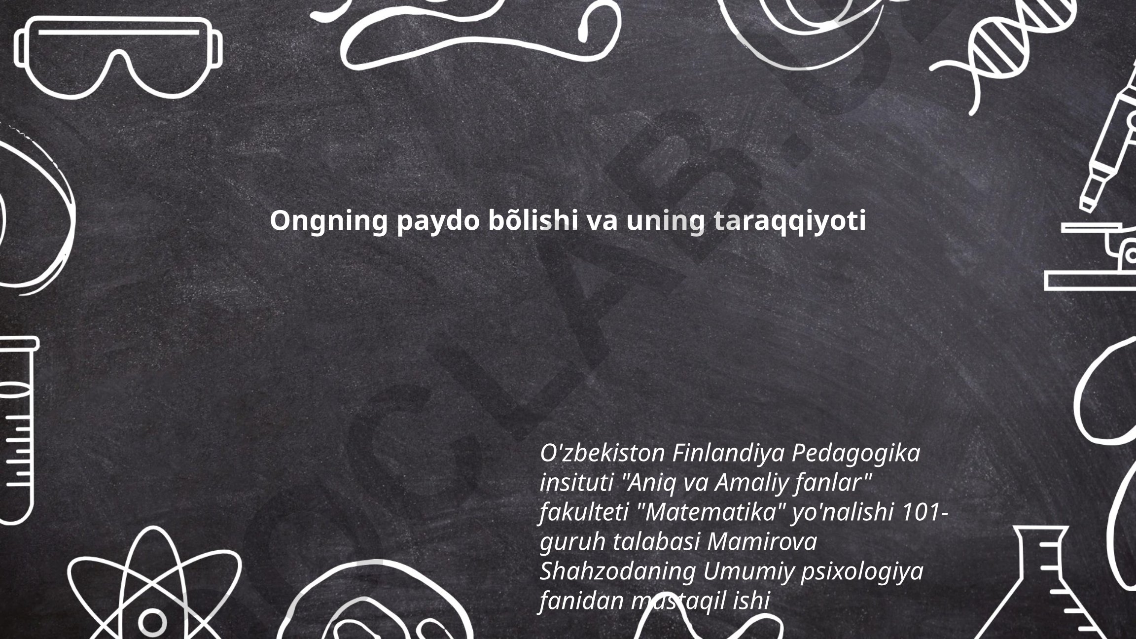 Ongning paydo bo'lishi va uning taraqqiyoti