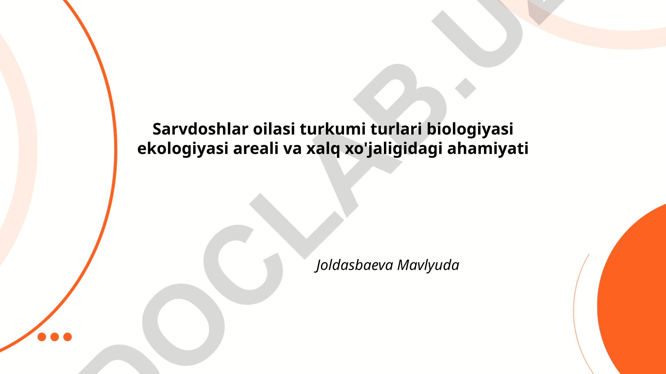 Sarvdoshlar oilasi turkumi turlari biologiyasi, ekologiyasi, areali va xalq xo'jaligidagi ahamiyati